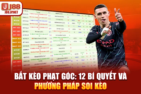 Bắt Kèo Phạt Góc: 12 Bí Quyết và Phương Pháp Soi Kèo