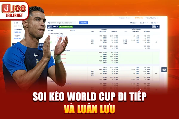 Soi kèo World Cup đi tiếp và luân lưu